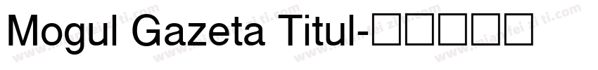 Mogul Gazeta Titul字体转换